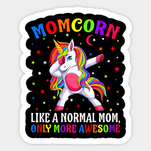 Momcorn Like A Normal Mom Only More Awesome Unicorn Sticker